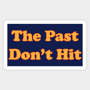 The Past Sucked...But in Yellow Magnet